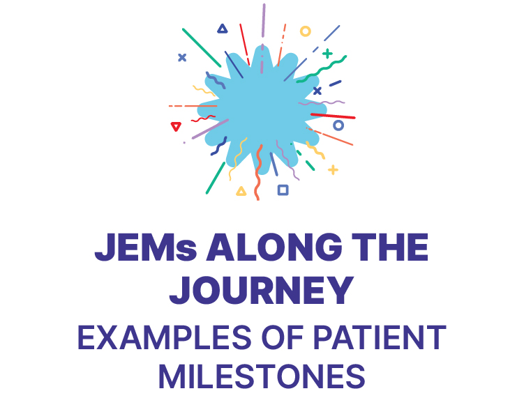 JEMs along the journey examples of patient milestones